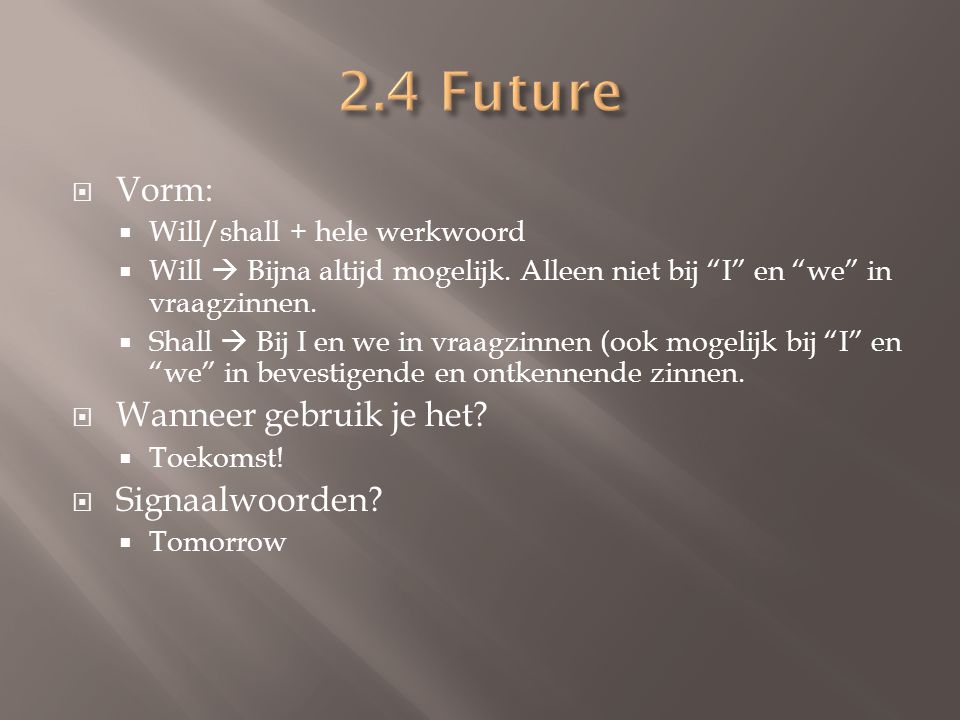 2.4 Future Vorm: Wanneer gebruik je het Signaalwoorden