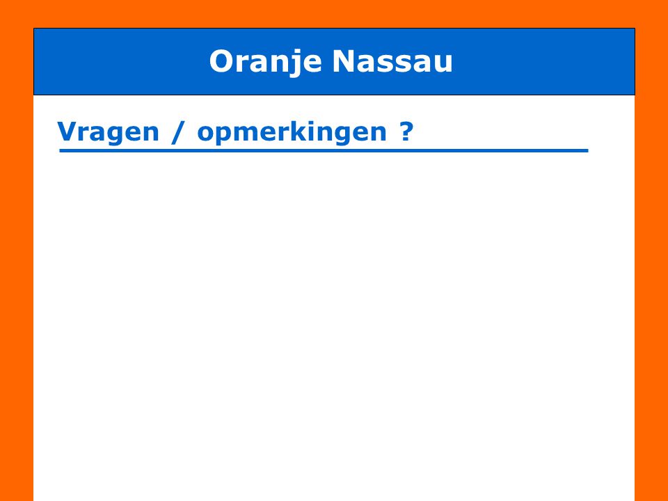 Oranje Nassau Vragen / opmerkingen
