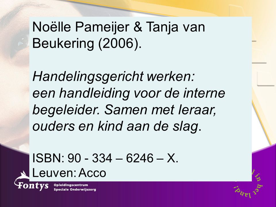Noëlle Pameijer & Tanja van Beukering (2006).