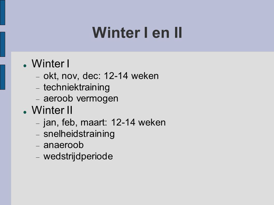 Winter I en II Winter I Winter II okt, nov, dec: weken
