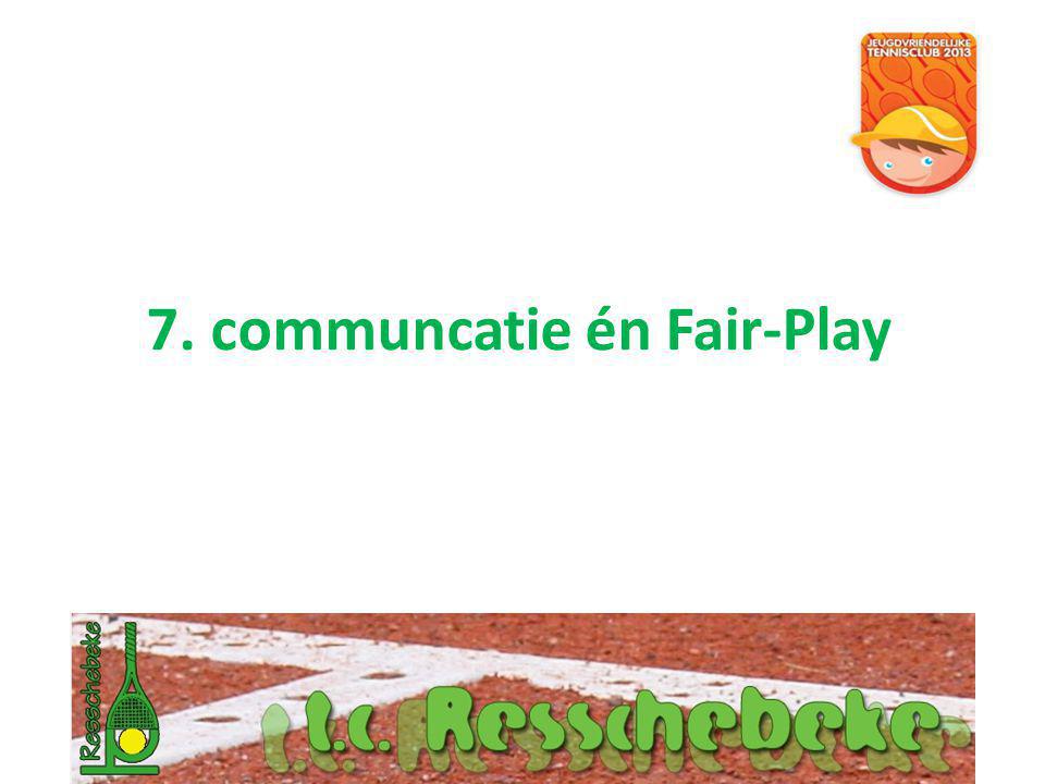 7. communcatie én Fair-Play