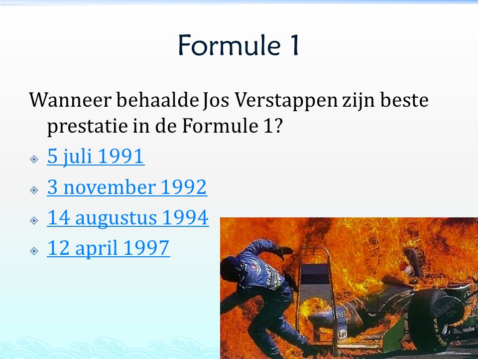 Formule 1 Wanneer behaalde Jos Verstappen zijn beste prestatie in de Formule 1 5 juli november