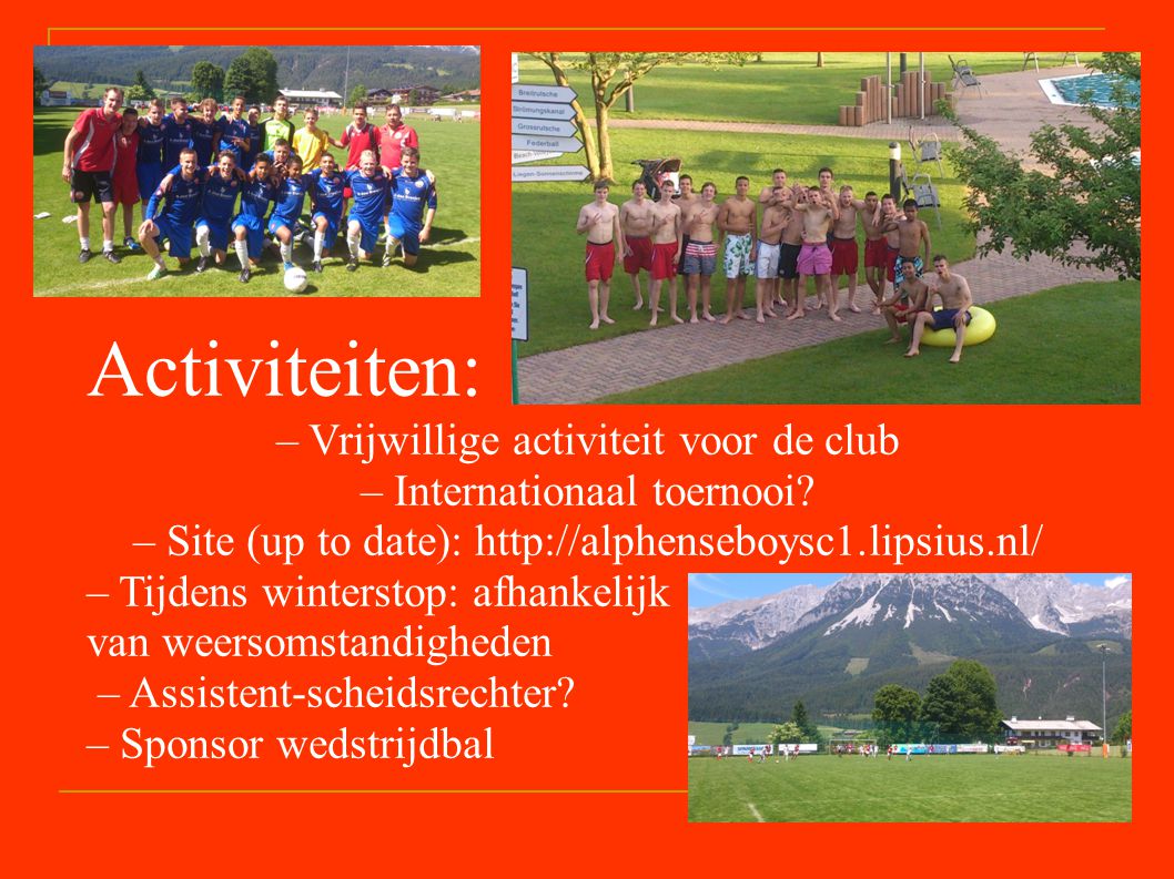 Activiteiten: – Vrijwillige activiteit voor de club