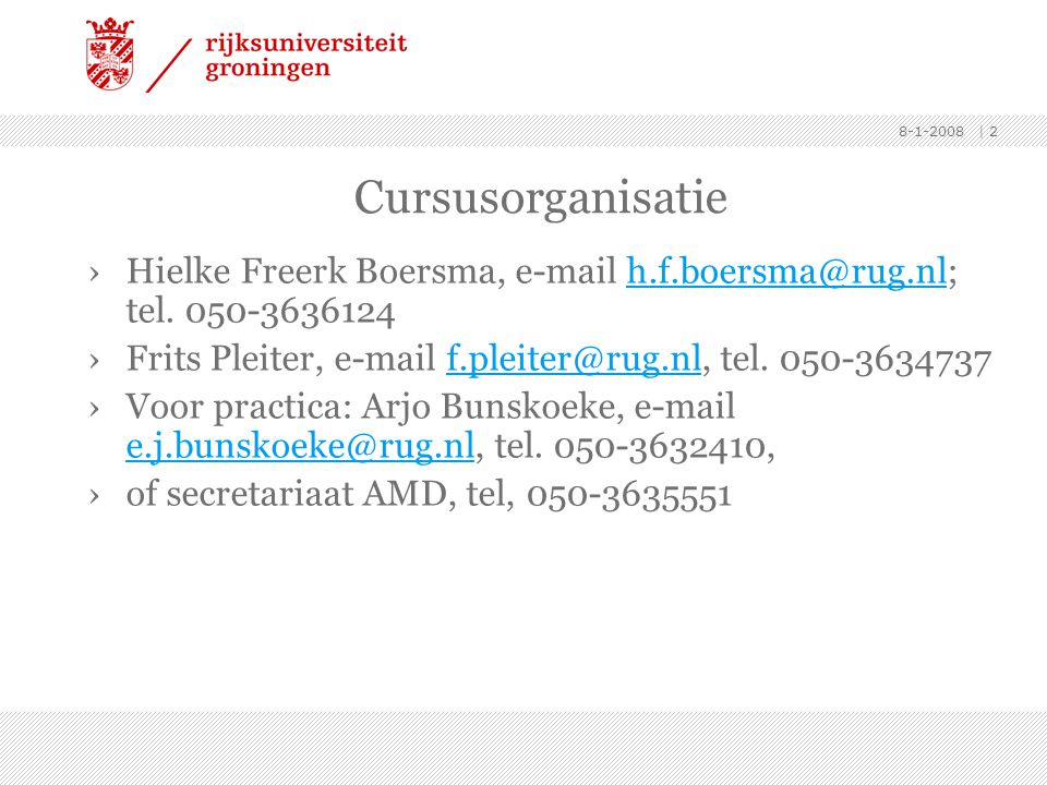 Cursusorganisatie Hielke Freerk Boersma,  tel Frits Pleiter,  tel