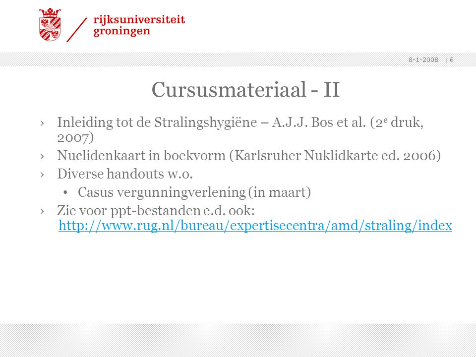 Cursusmateriaal - II Inleiding tot de Stralingshygiëne – A.J.J. Bos et al. (2e druk, 2007)