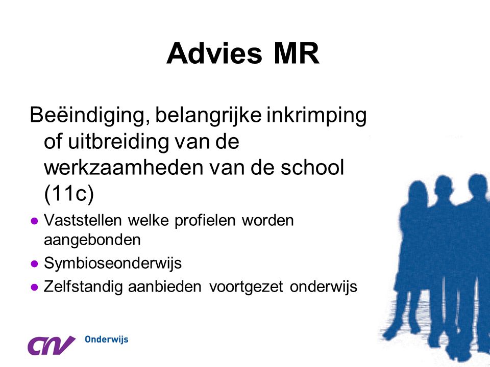 Advies MR Beëindiging, belangrijke inkrimping of uitbreiding van de werkzaamheden van de school (11c)