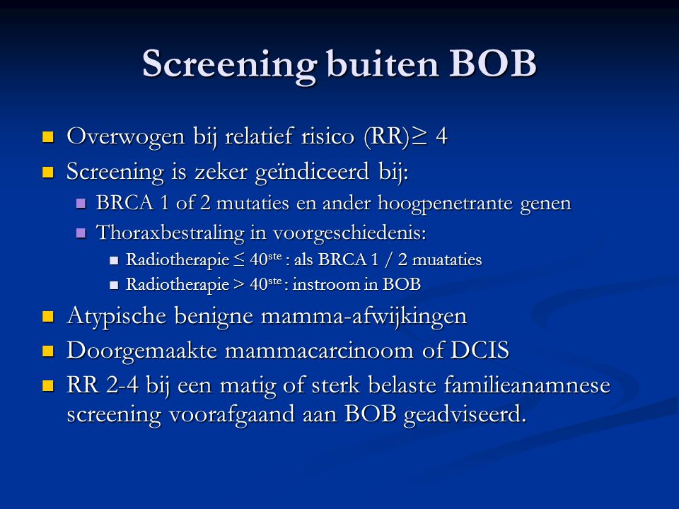 Screening buiten BOB Overwogen bij relatief risico (RR)≥ 4