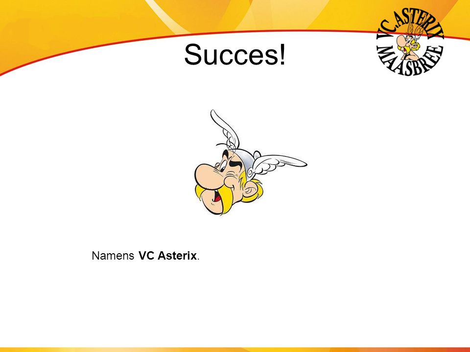 Succes! Namens VC Asterix.