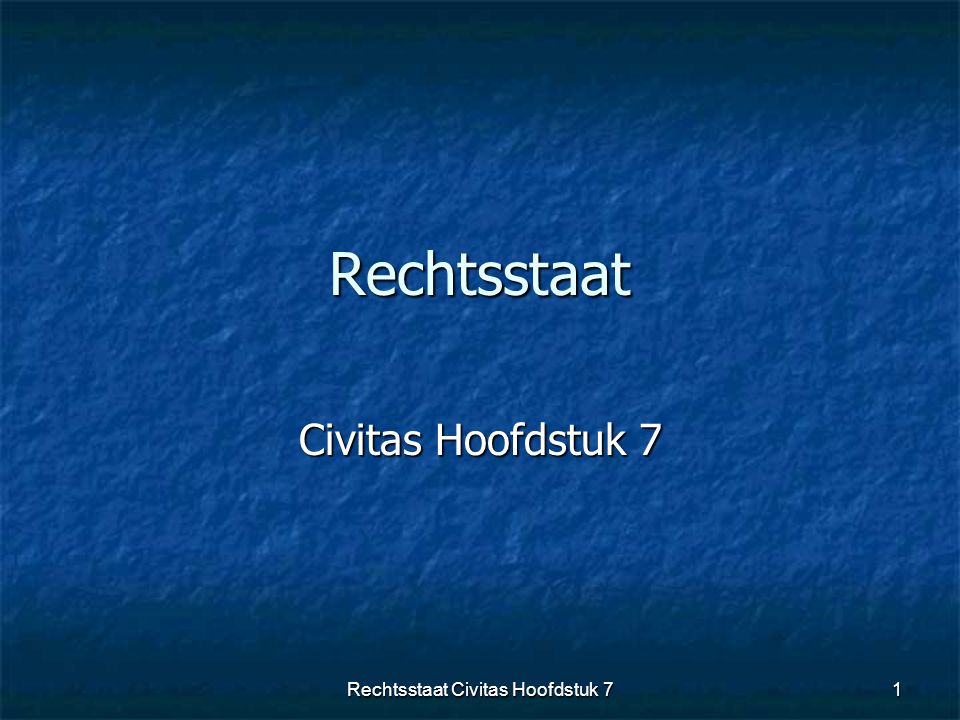 Rechtsstaat Civitas Hoofdstuk 7