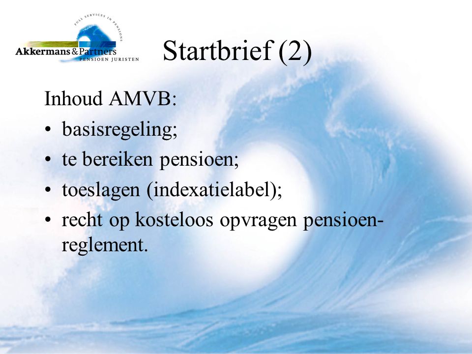 Startbrief (2) Inhoud AMVB: basisregeling; te bereiken pensioen;