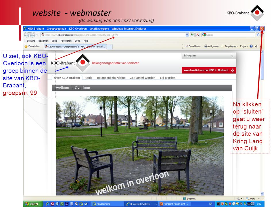 website - webmaster (de werking van een link / verwijzing) U ziet, ook KBO-Overloon is een groep binnen de site van KBO-Brabant, groepsnr. 99.