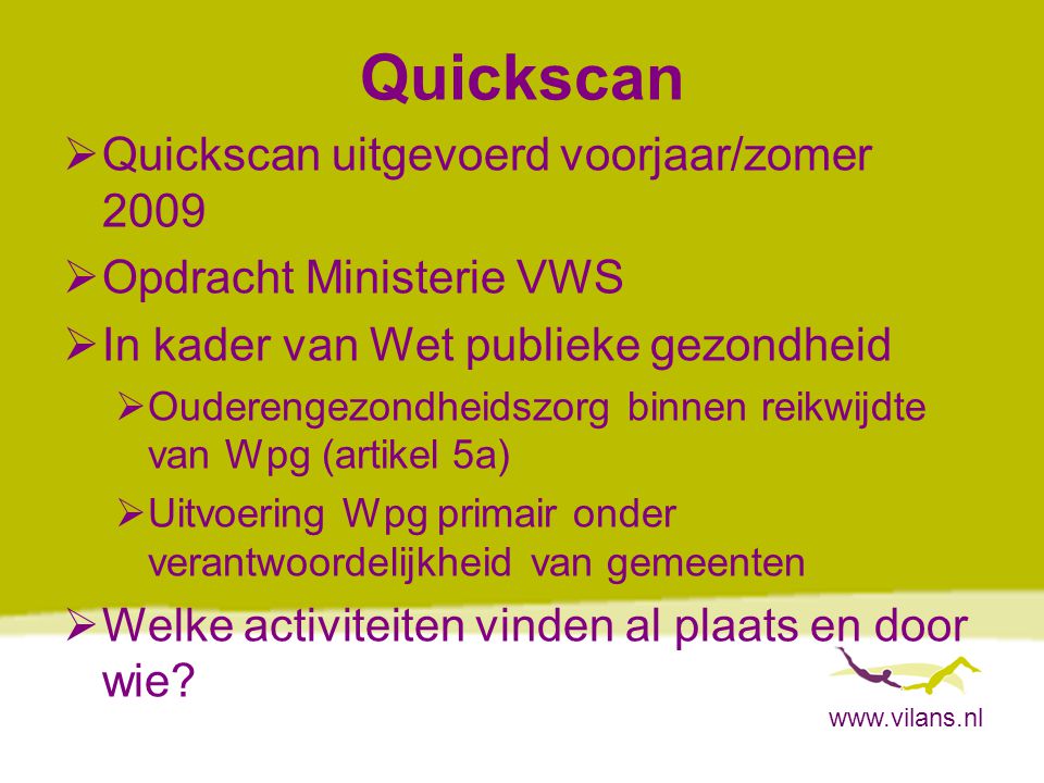 Quickscan Quickscan uitgevoerd voorjaar/zomer 2009
