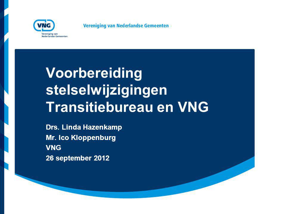 Voorbereiding stelselwijzigingen Transitiebureau en VNG