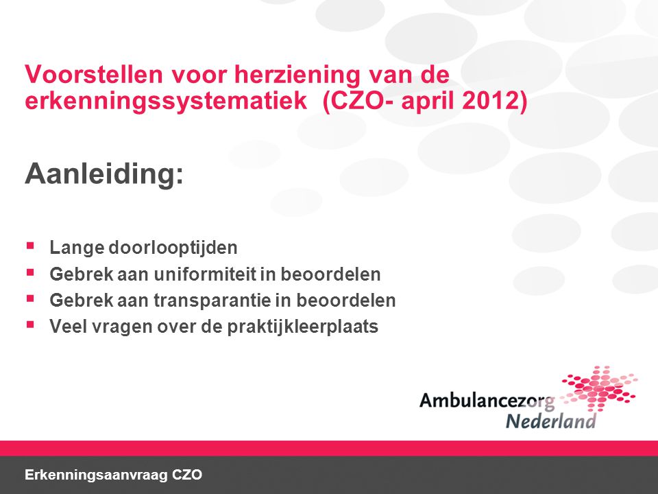 Voorstellen voor herziening van de erkenningssystematiek (CZO- april 2012)