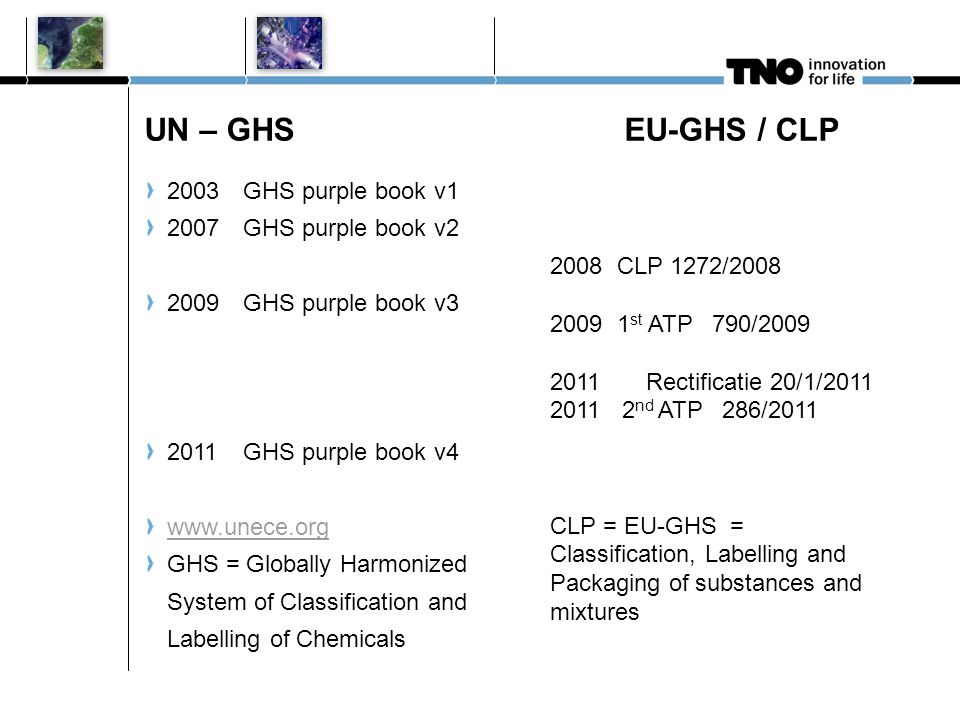 UN – GHS EU-GHS / CLP 2003 GHS purple book v GHS purple book v2