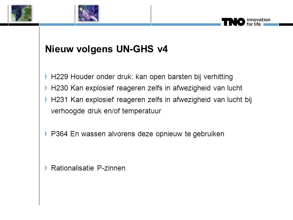 Nieuw volgens UN-GHS v4 H229 Houder onder druk: kan open barsten bij verhitting. H230 Kan explosief reageren zelfs in afwezigheid van lucht.