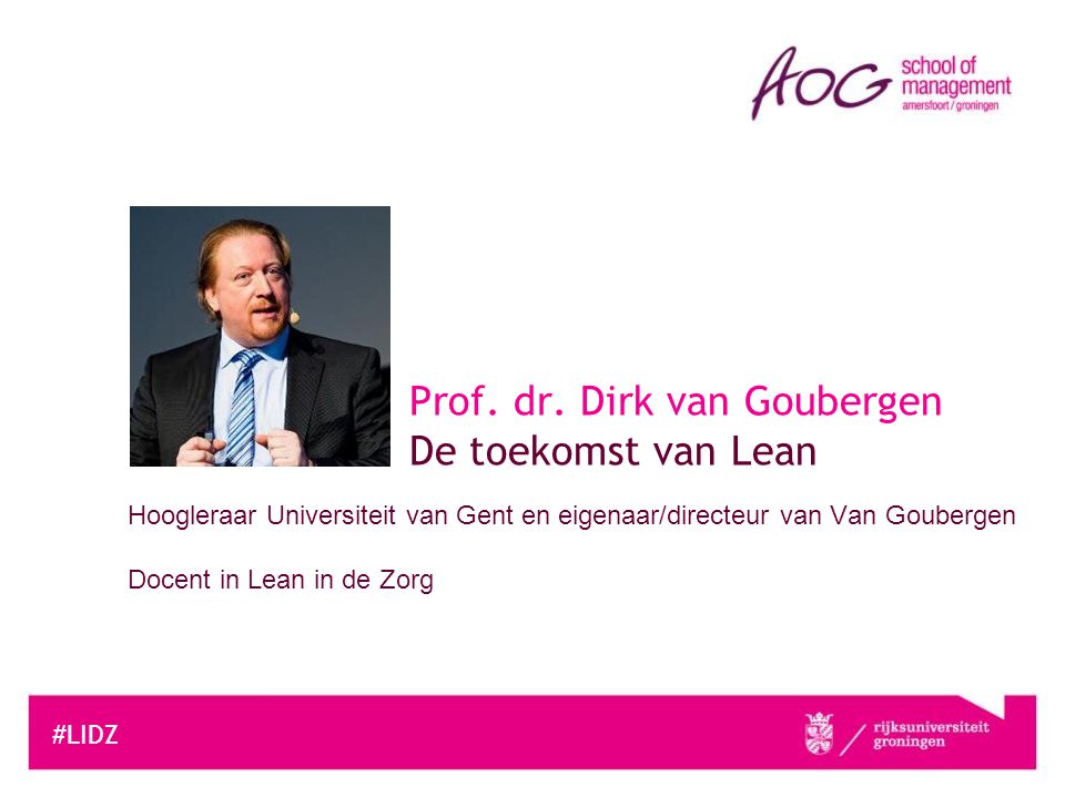 Prof. dr. Dirk van Goubergen De toekomst van Lean