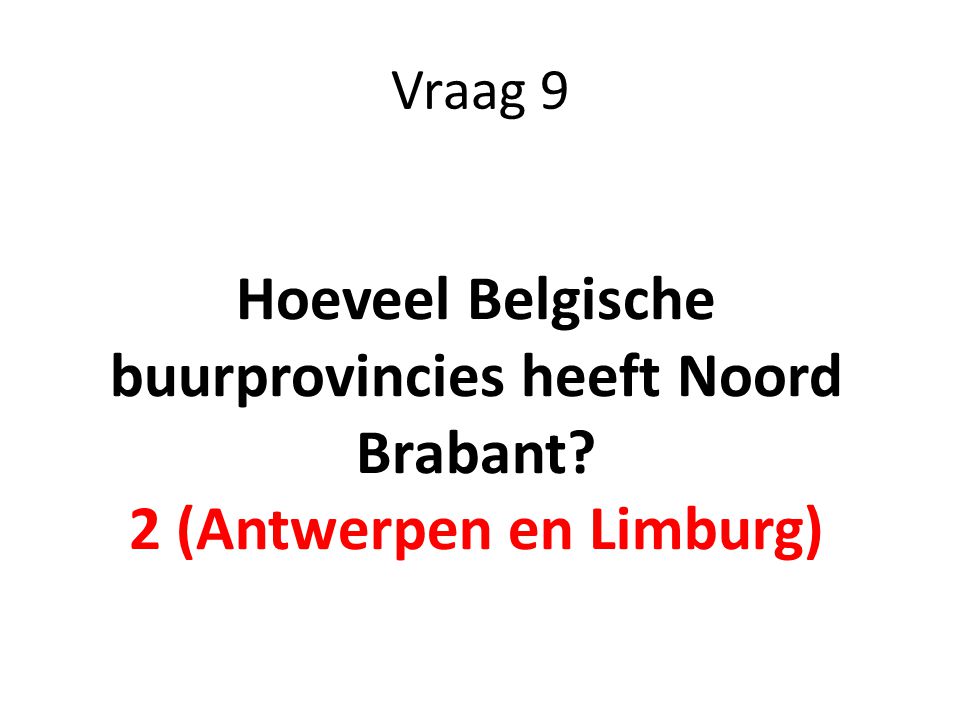 Hoeveel Belgische buurprovincies heeft Noord Brabant