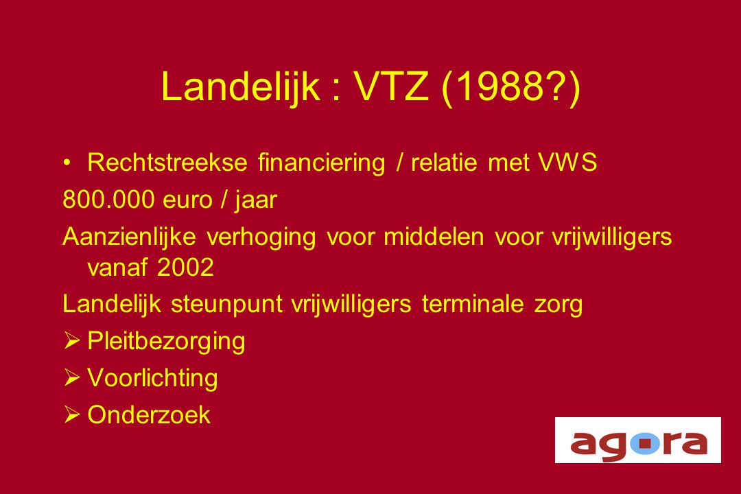 Landelijk : VTZ (1988 ) Rechtstreekse financiering / relatie met VWS