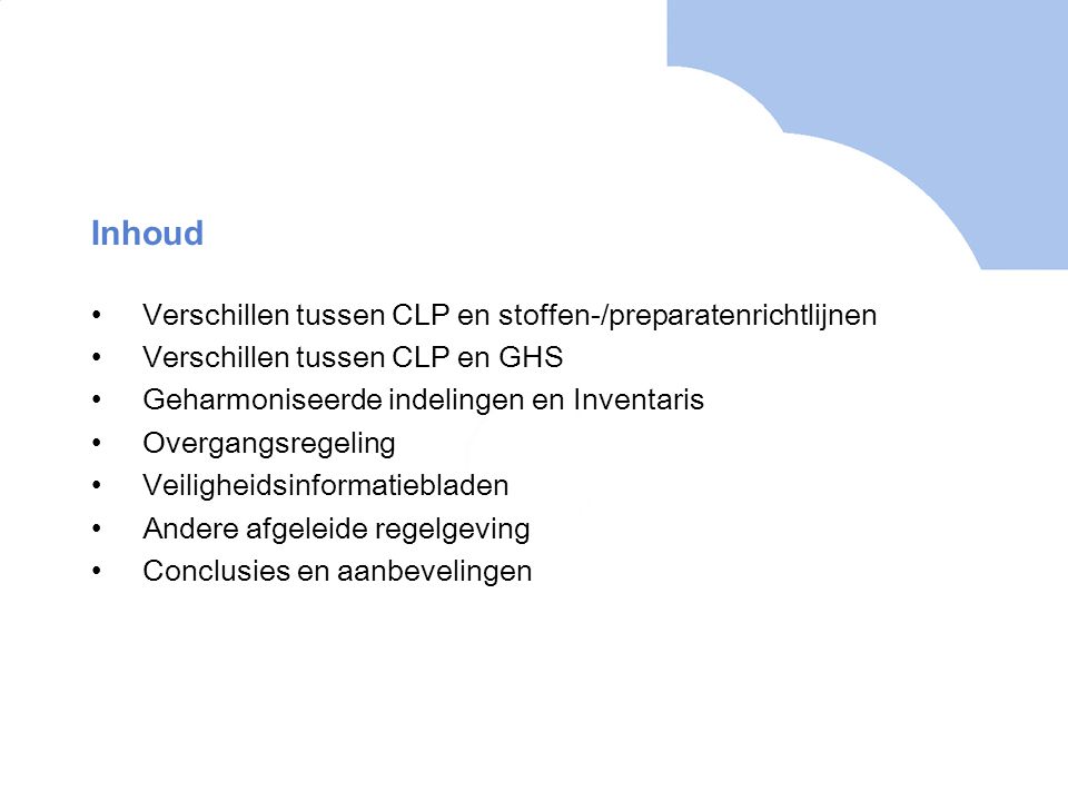 Inhoud Verschillen tussen CLP en stoffen-/preparatenrichtlijnen