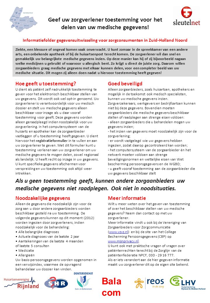Geef uw zorgverlener toestemming voor het delen van uw medische gegevens! Informatiefolder gegevensuitwisseling voor zorgconsumenten in Zuid-Holland Noord