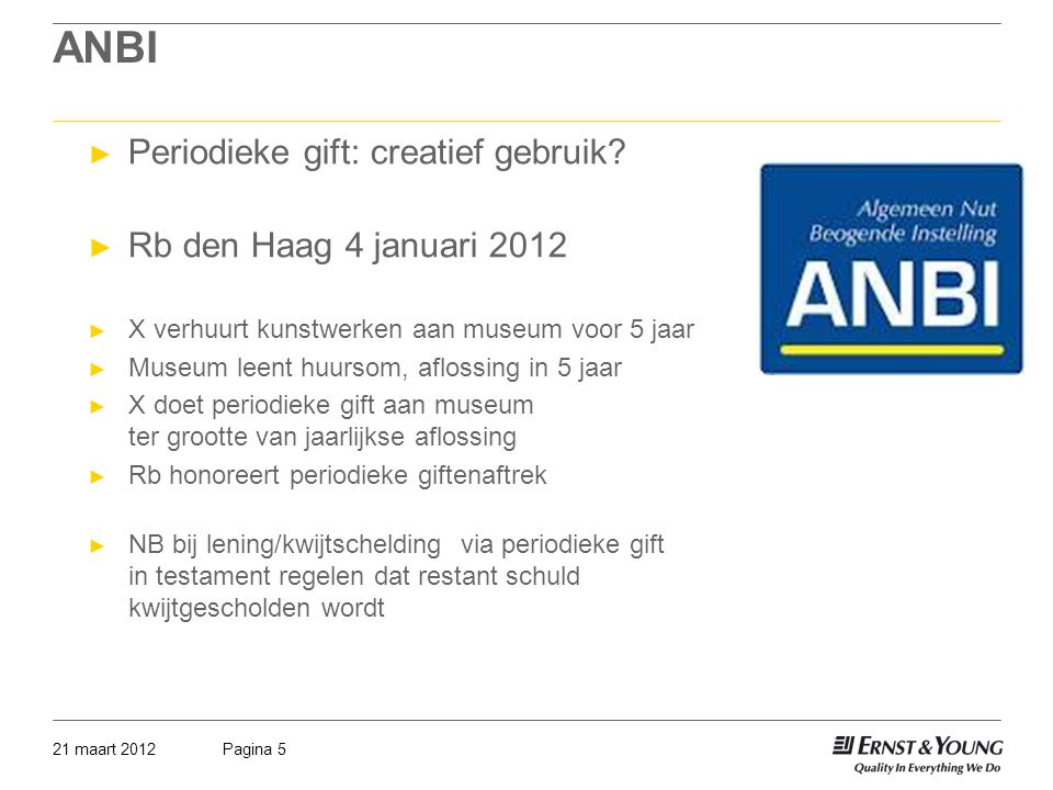 ANBI Periodieke gift: creatief gebruik Rb den Haag 4 januari 2012