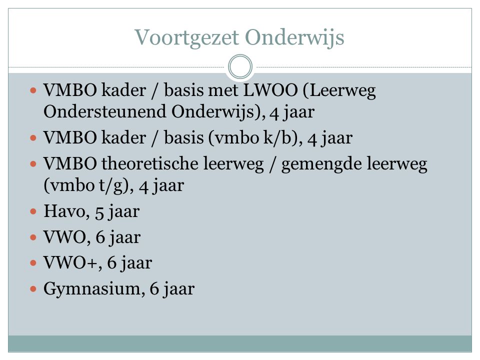 Voortgezet Onderwijs VMBO kader / basis met LWOO (Leerweg Ondersteunend Onderwijs), 4 jaar. VMBO kader / basis (vmbo k/b), 4 jaar.