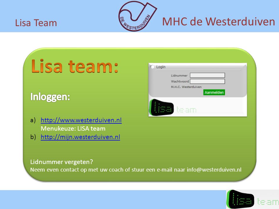 Lisa team: MHC de Westerduiven Lisa Team Inloggen: