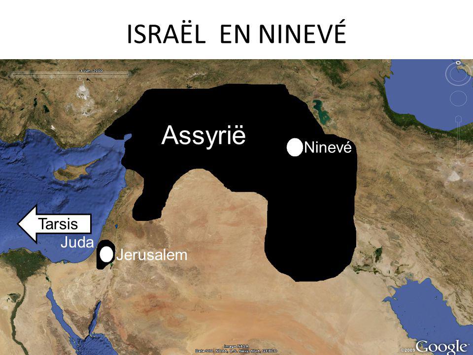 ISRAËL EN NINEVÉ Assyrië Ninevé Tarsis Juda Jerusalem