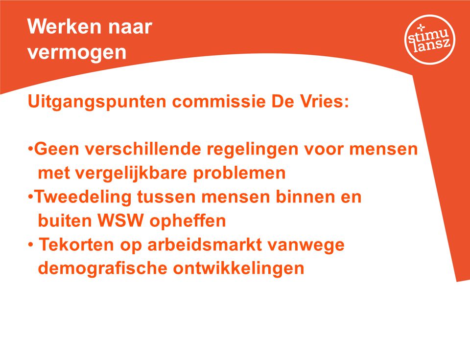 Werken naar vermogen Uitgangspunten commissie De Vries: