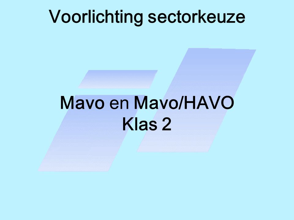 Voorlichting sectorkeuze Mavo en Mavo/HAVO Klas 2