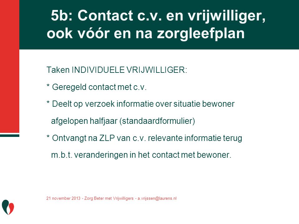 5b: Contact c.v. en vrijwilliger, ook vóór en na zorgleefplan