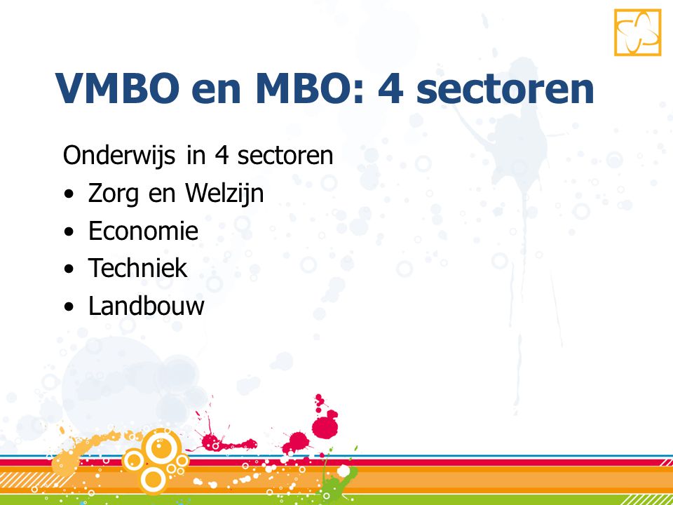 VMBO en MBO: 4 sectoren Onderwijs in 4 sectoren Zorg en Welzijn