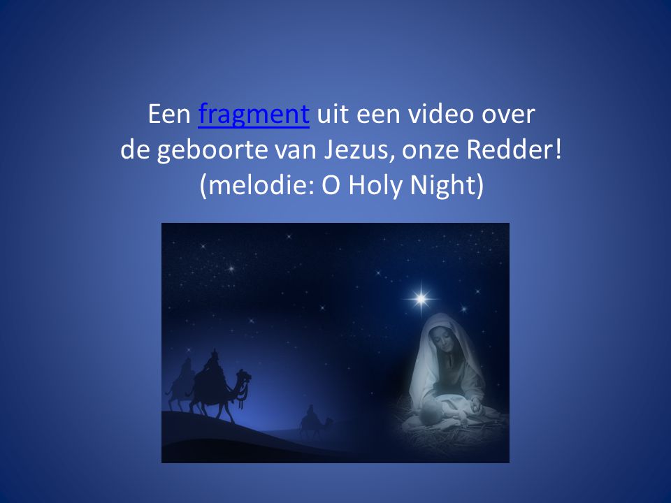 Een fragment uit een video over de geboorte van Jezus, onze Redder