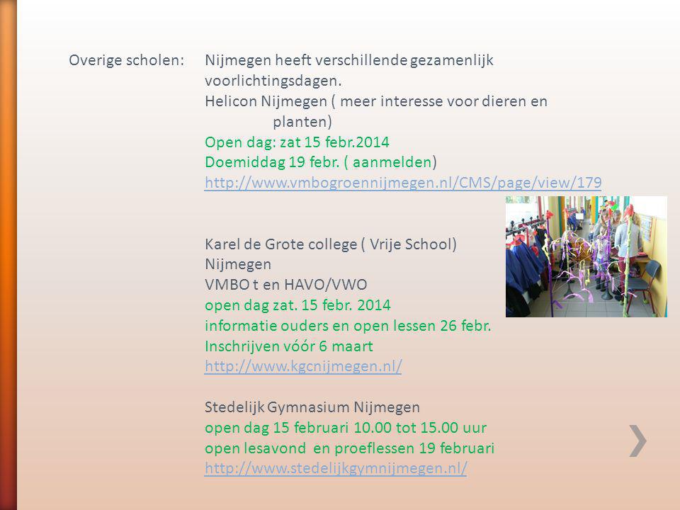 Overige scholen:. Nijmegen heeft verschillende gezamenlijk