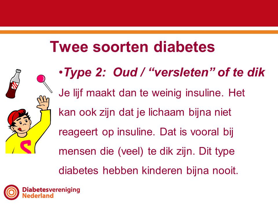 Twee soorten diabetes Type 2: Oud / versleten of te dik
