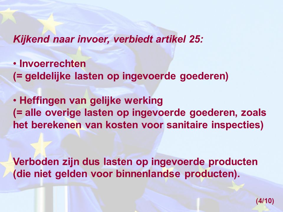 Kijkend naar invoer, verbiedt artikel 25: Invoerrechten