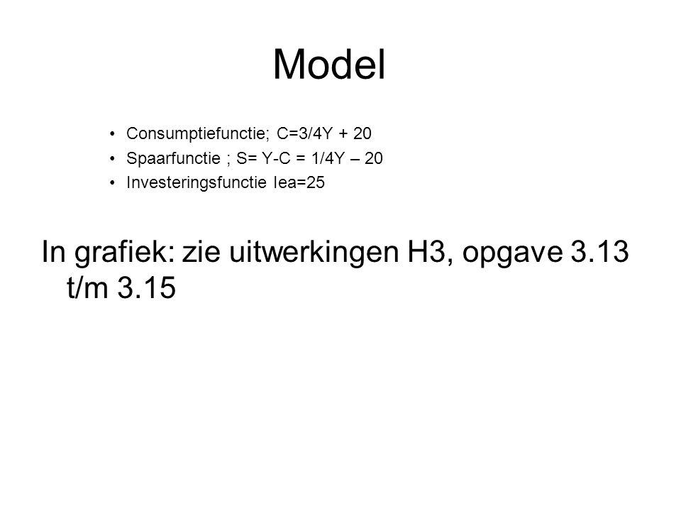 Model In grafiek: zie uitwerkingen H3, opgave 3.13 t/m 3.15