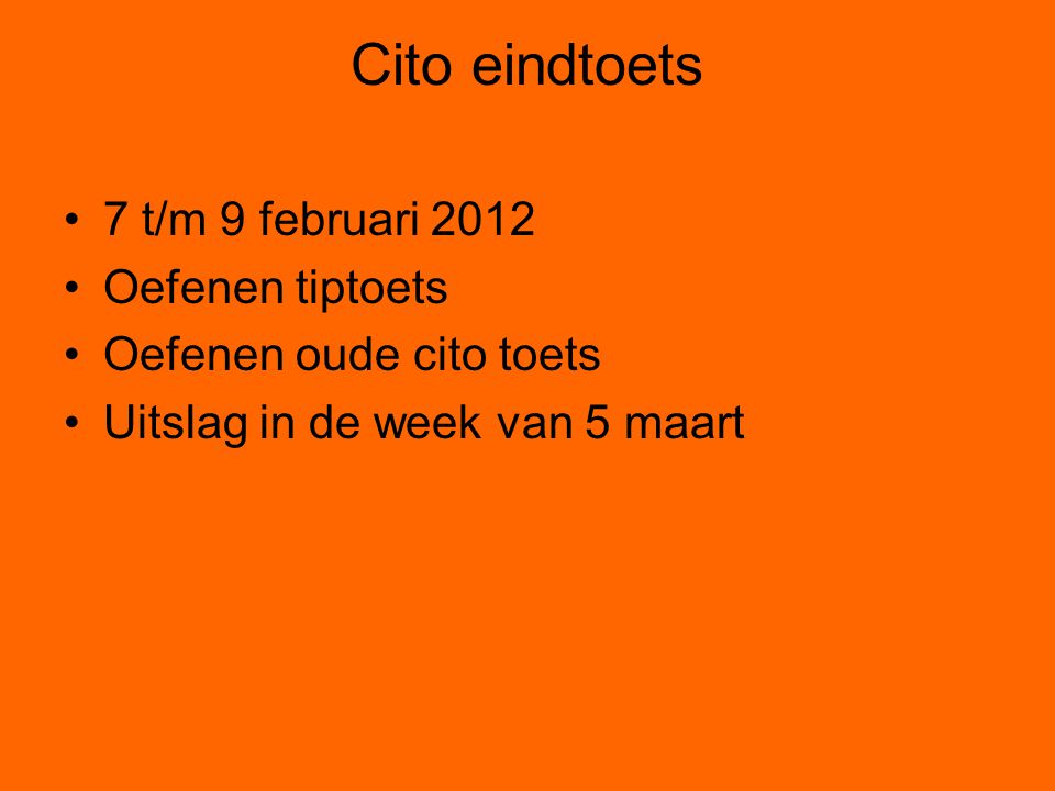 Cito eindtoets 7 t/m 9 februari 2012 Oefenen tiptoets