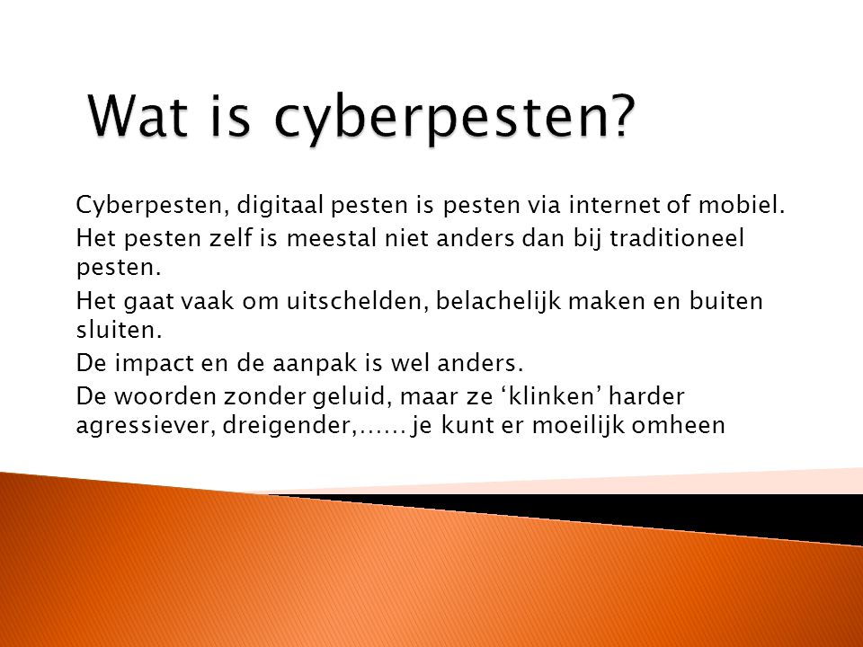 Wat is cyberpesten Cyberpesten, digitaal pesten is pesten via internet of mobiel.