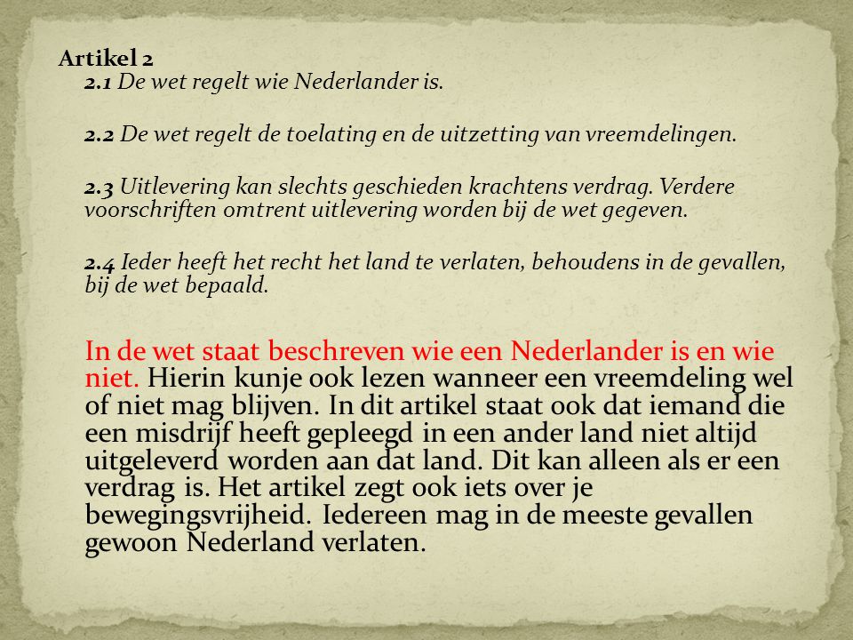 Artikel De wet regelt wie Nederlander is.