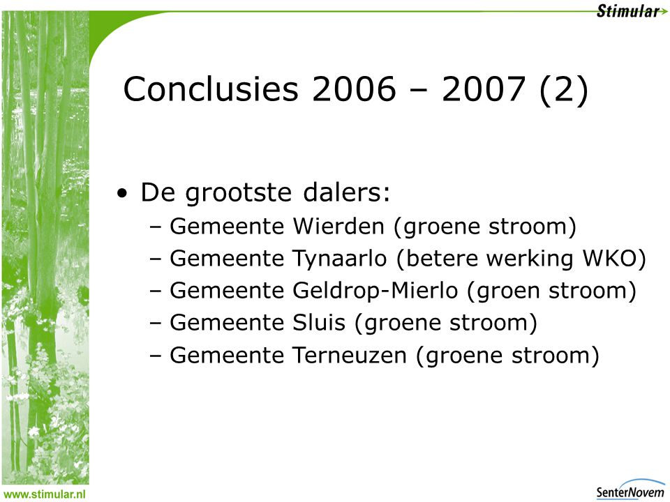 Conclusies 2006 – 2007 (2) De grootste dalers: