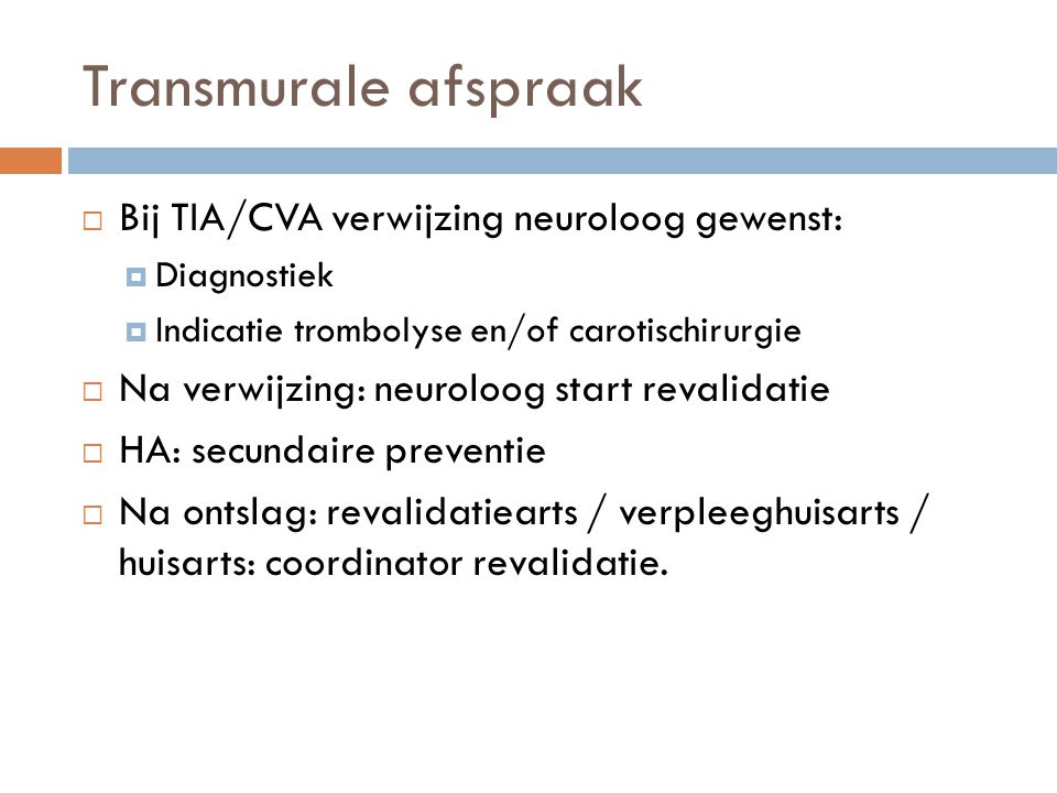 Transmurale afspraak Bij TIA/CVA verwijzing neuroloog gewenst: