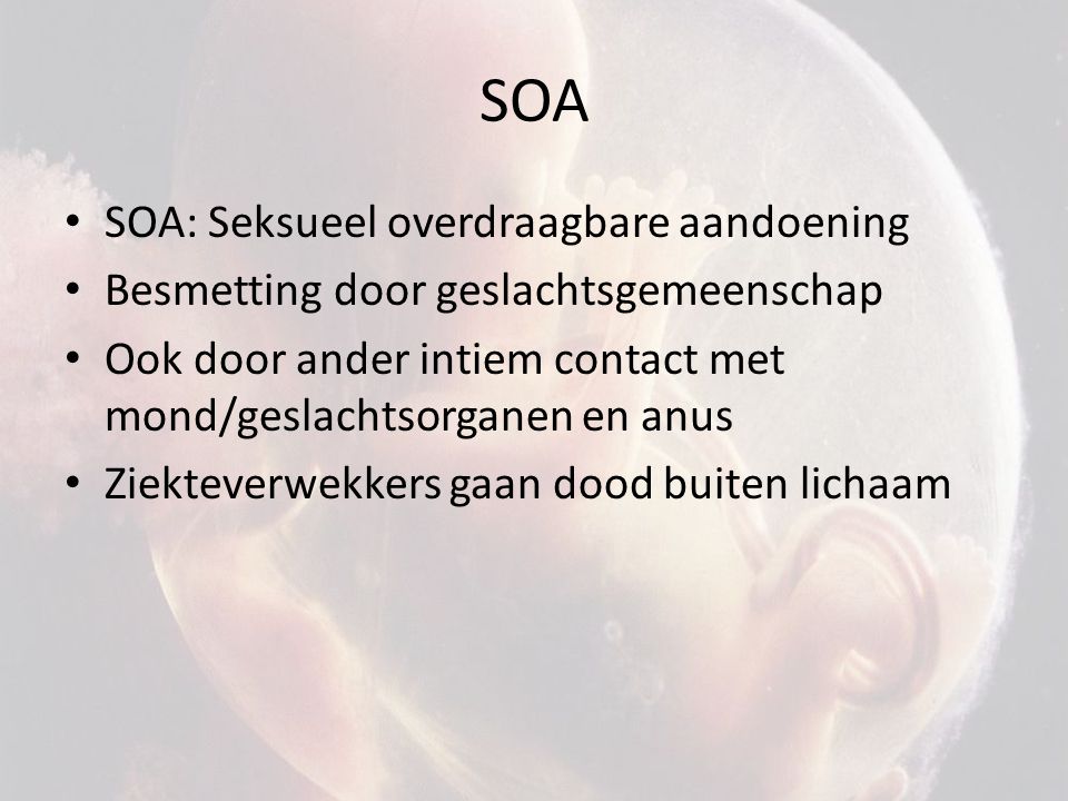 SOA SOA: Seksueel overdraagbare aandoening