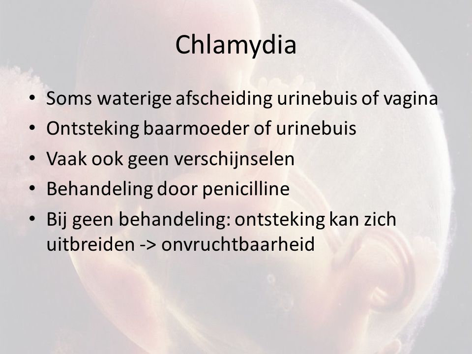 Chlamydia Soms waterige afscheiding urinebuis of vagina