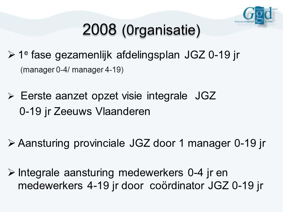 2008 (0rganisatie) 1e fase gezamenlijk afdelingsplan JGZ 0-19 jr