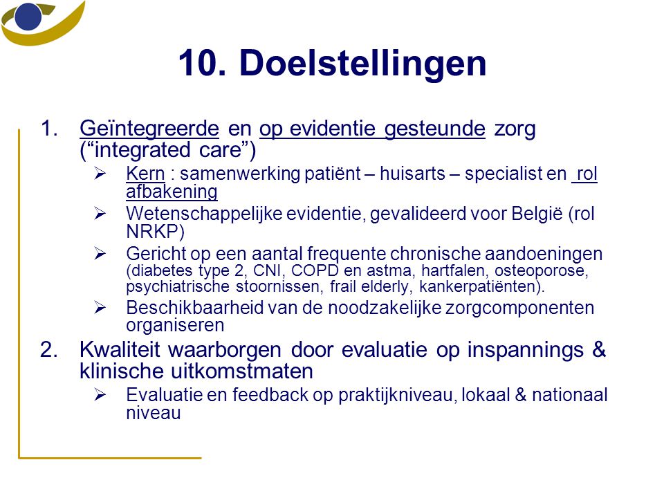 10. Doelstellingen Geïntegreerde en op evidentie gesteunde zorg ( integrated care )