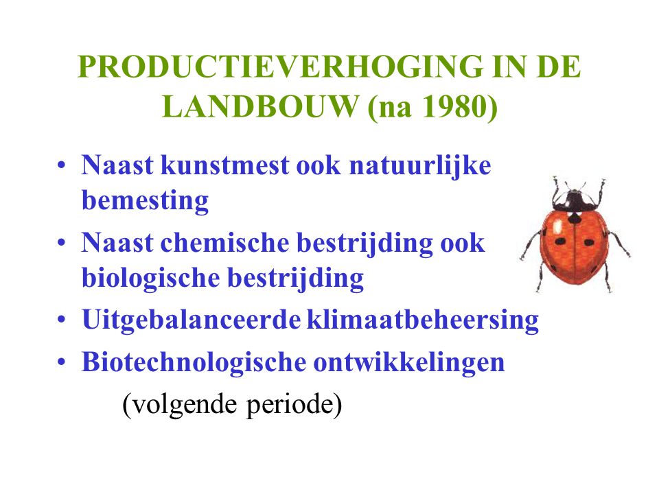 PRODUCTIEVERHOGING IN DE LANDBOUW (na 1980)