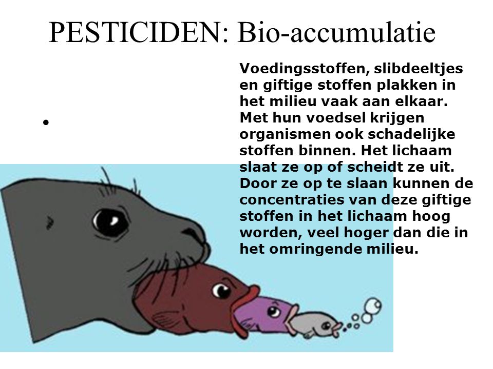 PESTICIDEN: Bio-accumulatie