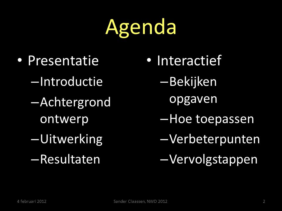 Agenda Presentatie Interactief Introductie Achtergrond ontwerp